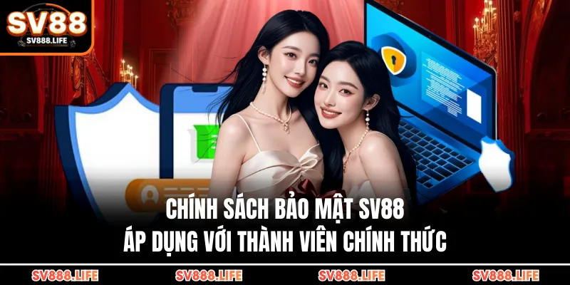 Chính sách bảo mật SV88 áp dụng với thành viên chính thức