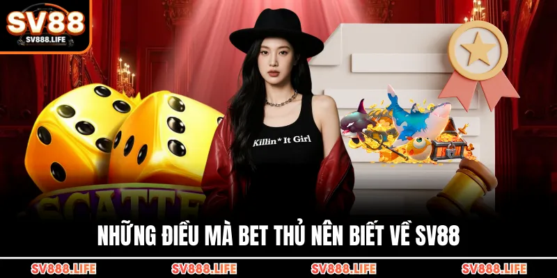 Những điều mà bet thủ nên biết về SV88